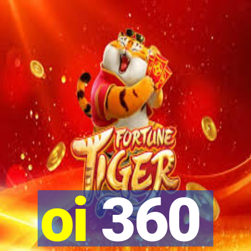 oi 360